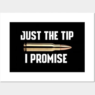 Just The Tip I Promise Gun Posters and Art